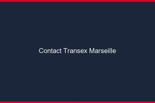 Contact Transex Marseille