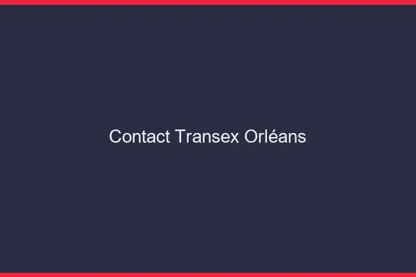 Contact Transex Orléans