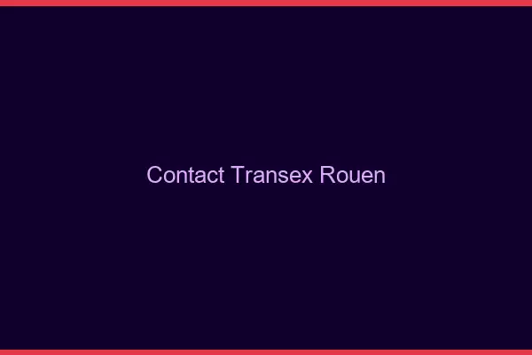 Contact Transex Rouen