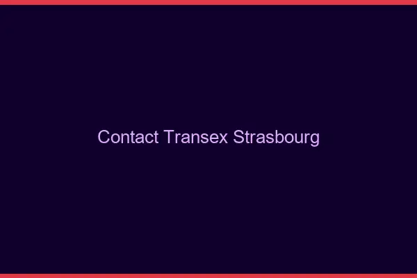 Contact Transex Strasbourg