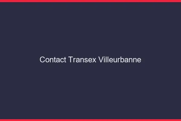 Contact Transex Villeurbanne