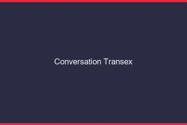 Conversation transex