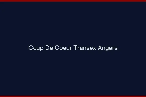 Coup de Coeur Transex Angers