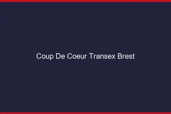 Coup de Coeur Transex Brest