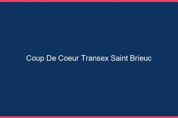 Coup de Coeur Transex Saint-Brieuc