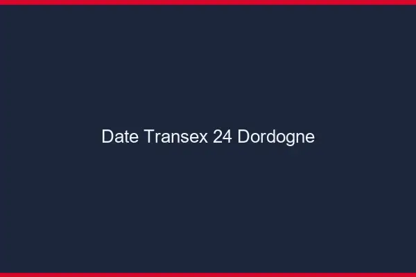 Date Transex 24 Dordogne