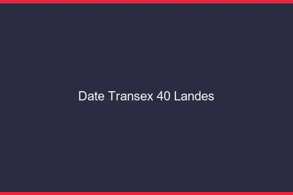 Date Transex 40 Landes