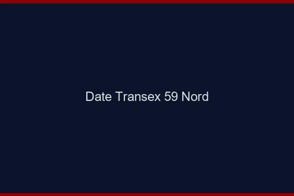 Date Transex 59 Nord