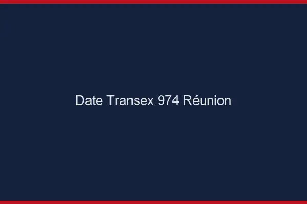 Date Transex 974 Reunion
