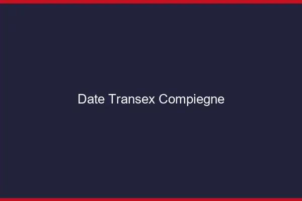 Date Transex Compiègne