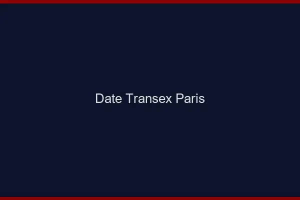 Date Transex Paris