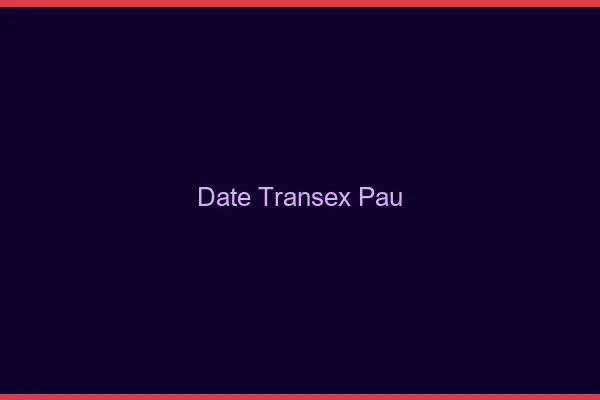 Date Transex Pau