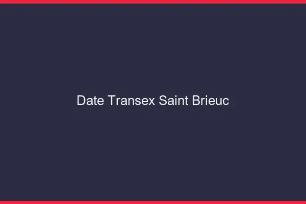 Date Transex Saint-Brieuc