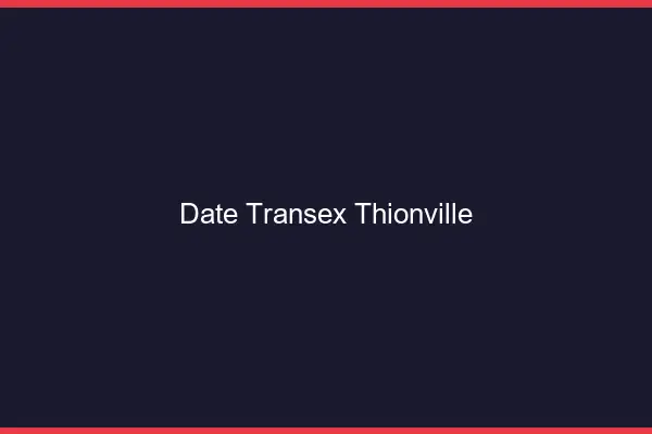 Date Transex Thionville