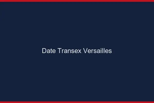 Date Transex Versailles
