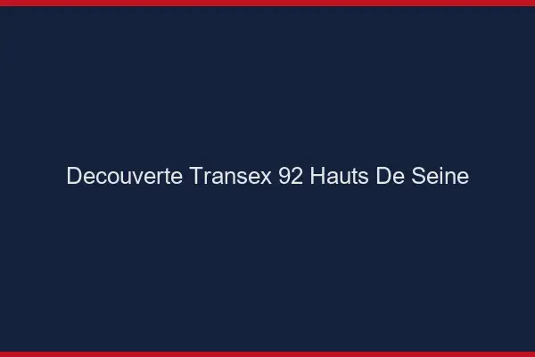 Découverte Transex 92 Hauts De Seine