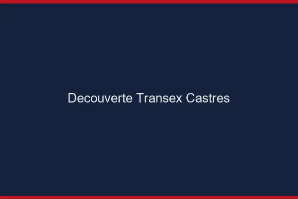 Découverte Transex Castres