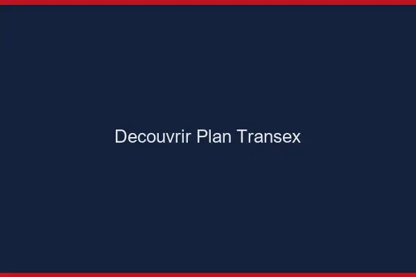 Découvrir plan transex