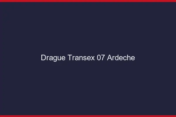 Drague Transex 07 Ardeche