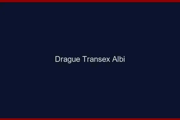 Drague Transex Albi