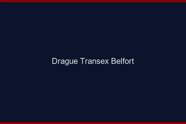 Drague Transex Belfort
