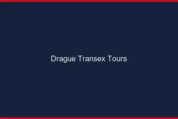 Drague Transex Tours