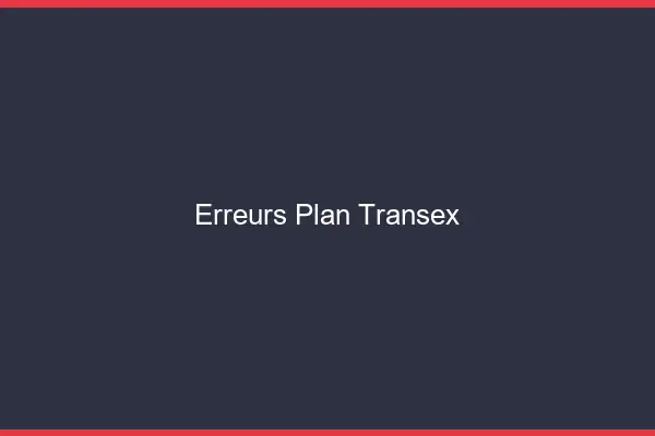 Erreurs plan transex
