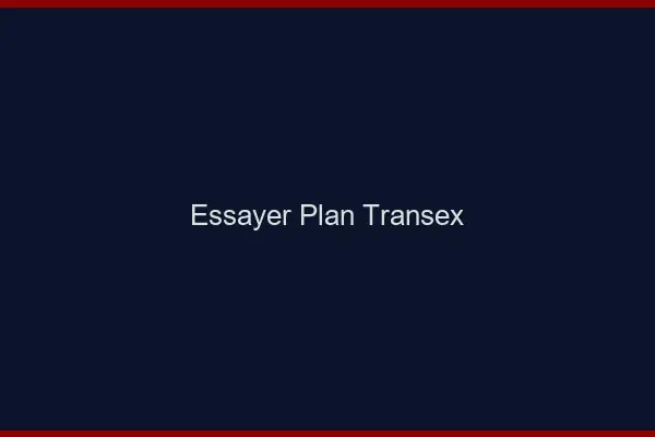 Essayer plan transex