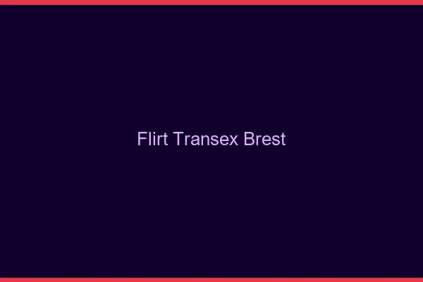 Flirt Transex Brest