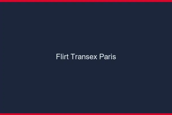 Flirt Transex Paris