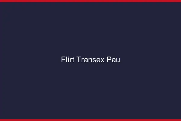 Flirt Transex Pau