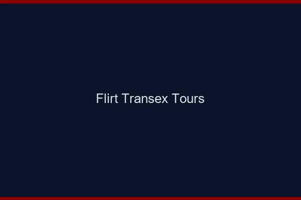 Flirt Transex Tours