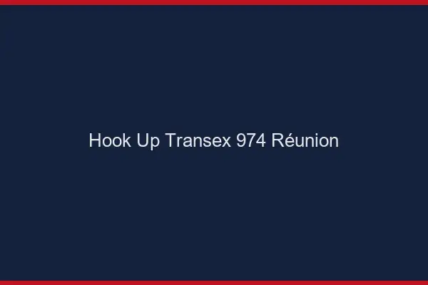 Hook Up Transex 974 Reunion