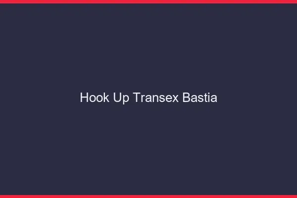 Hook Up Transex Bastia