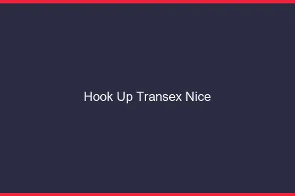 Hook Up Transex Nice