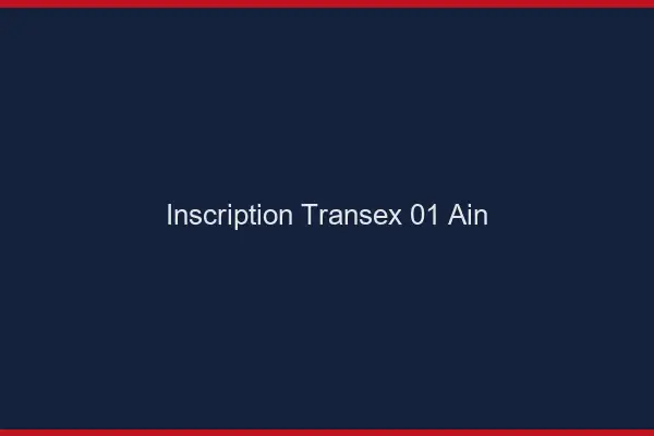 Inscription Transex 01 Ain