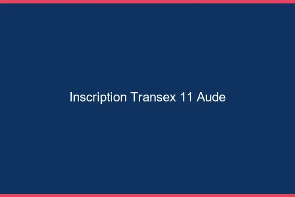 Inscription Transex 11 Aude