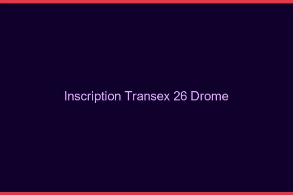 Inscription Transex 26 Drome