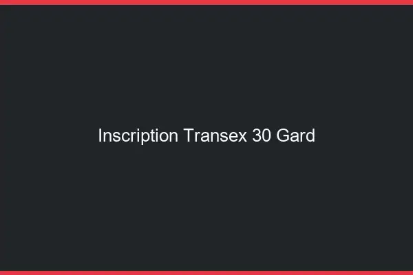 Inscription Transex 30 Gard