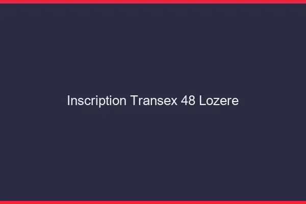Inscription Transex 48 Lozere