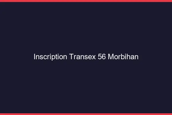 Inscription Transex 56 Morbihan