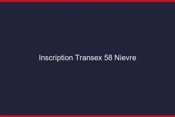 Inscription Transex 58 Nievre