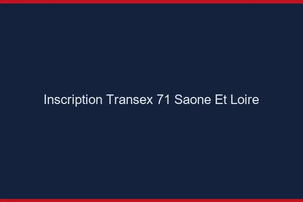 Inscription Transex 71 Saone Et Loire