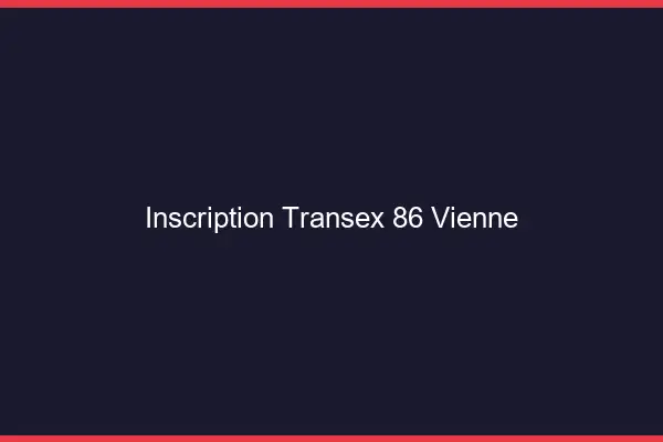 Inscription Transex 86 Vienne