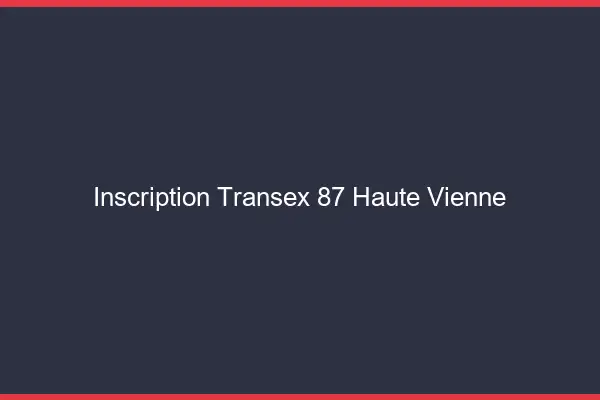 Inscription Transex 87 Haute Vienne