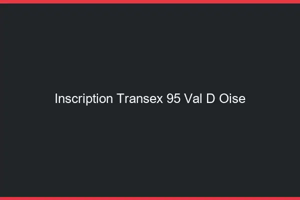 Inscription Transex 95 Val D Oise