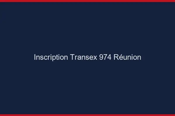 Inscription Transex 974 Reunion