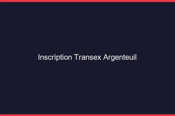 Inscription Transex Argenteuil