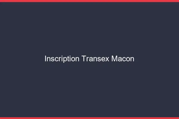 Inscription Transex Mâcon