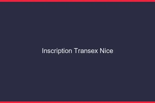 Inscription Transex Nice